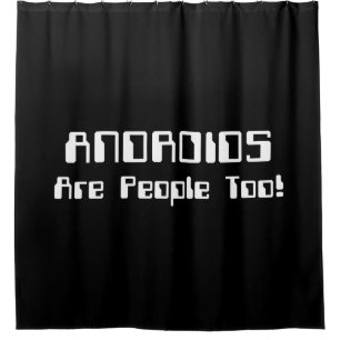 Rideaux De Douche Les ANDROIDES Sont Aussi Des Gens !