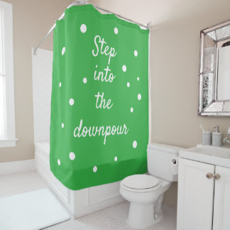 Rideaux De Douche Step Into The Downpour | Green Inspirational Quote