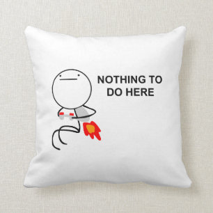 Rien à faire ici - le coussin