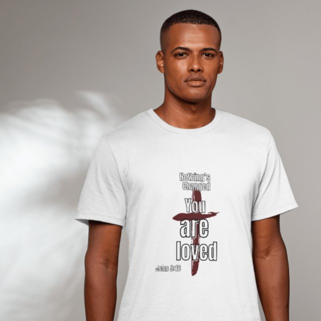 "Rien n'a changé, vous êtes aimés" T-shirt Unisex (Créateur téléchargé)