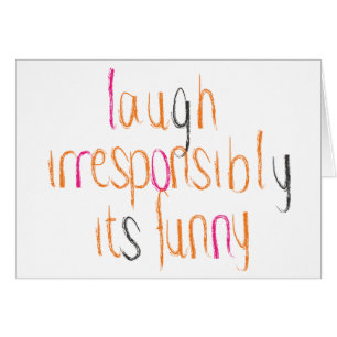 Rire irresponsable…