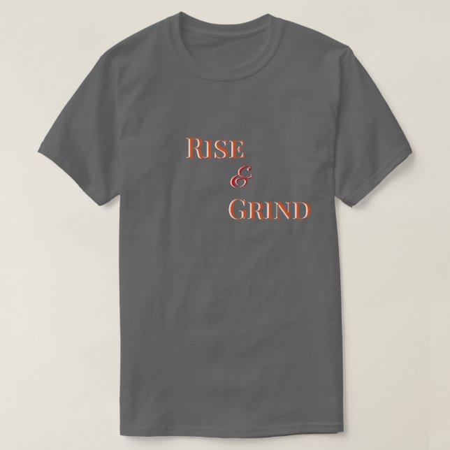 Rise and Grind – Motivational T-Shirt & Apparel (Design devant)