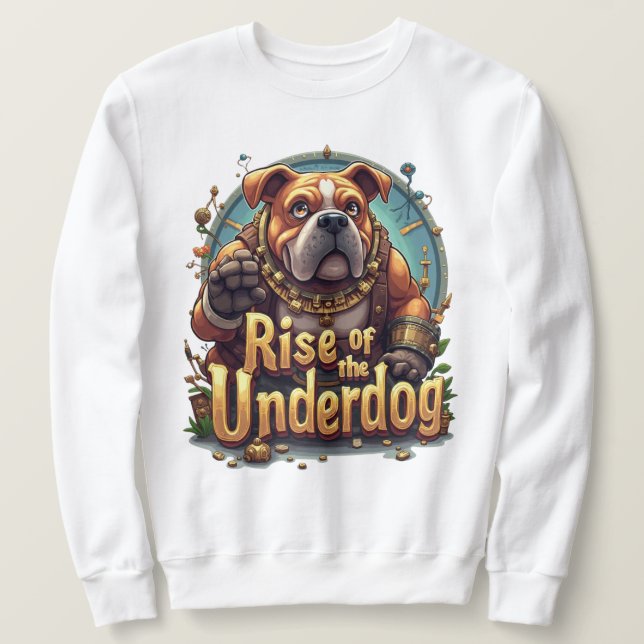 Rise of the Underdog Sweatshirt – Motivational (Design devant)