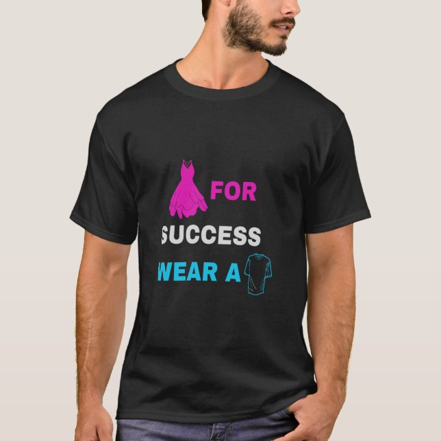 Robe pour le succès, porter un t-shirt (Devant)