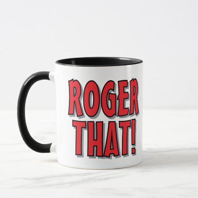 Roger That! funny coffee mug gift for friends (Gauche)