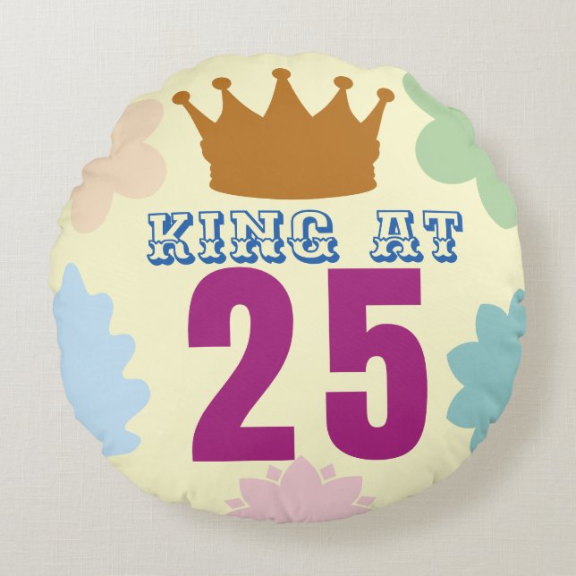 Roi à 25 coussin d'anniversaire - Cadeau d'anniver (Devant)