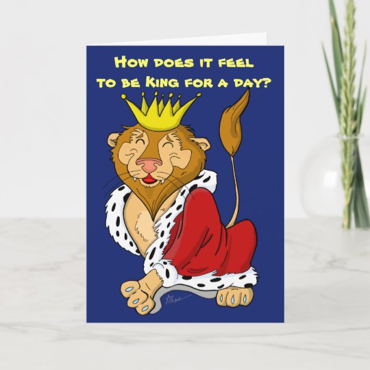 Roi Pour Une Carte D Anniversaire De Lion De Jour Zazzle Fr