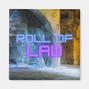 Roll of Law Magnet