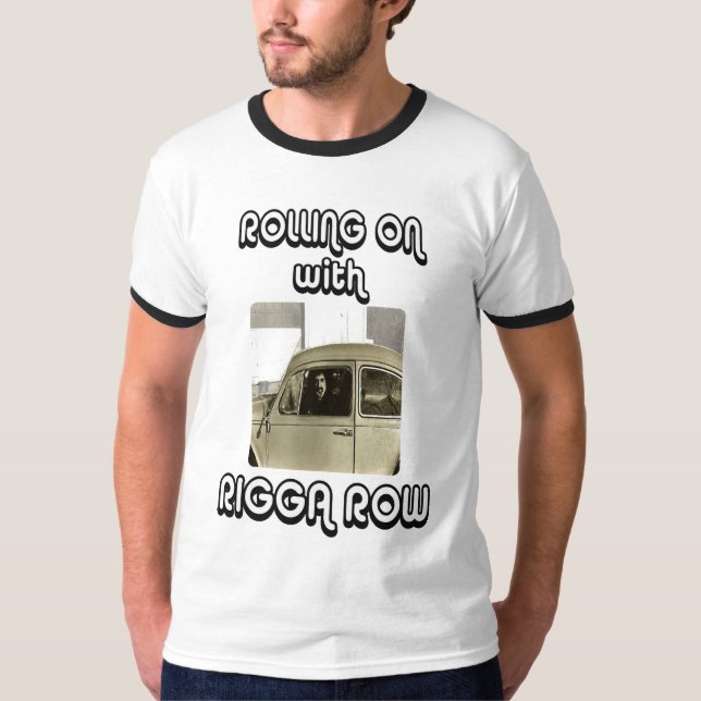 Rolling on with Rigga Row T-Shirt (Devant)