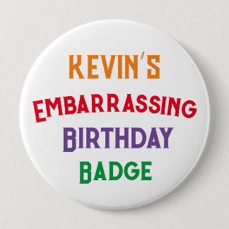Rond 10 Cm Embarrassant Funny Birthday Badge