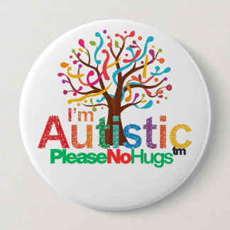 Rond 10 Cm I'm autistic No Hugs Tm pin Button badge