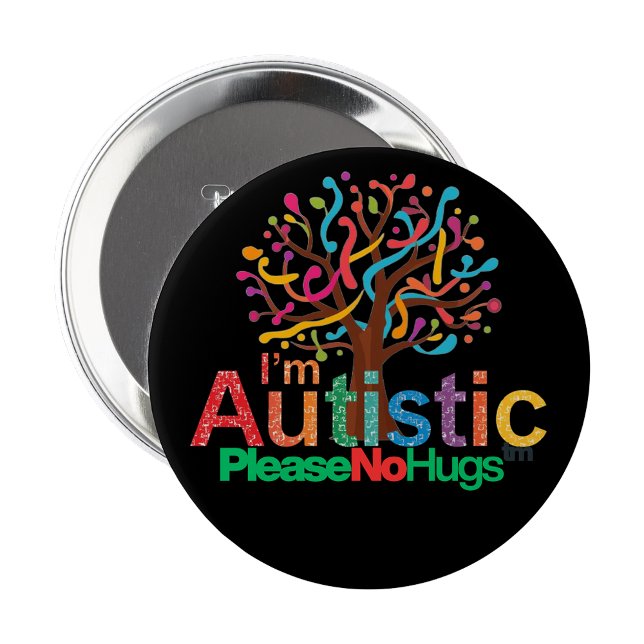 Rond 10 Cm Je suis autiste Épingle sans câlins Bouton badge (I'm autistic No Hugs pin Button badge
)