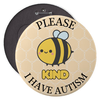 Rond 15,2 Cm Please bee kind I Have Autism Button Pin Badge