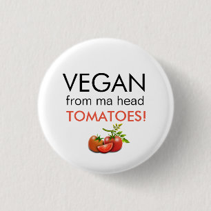 Rond 2,50 Cm badge amusant avec VEGAN DE MA TÊTE TOMATES mots