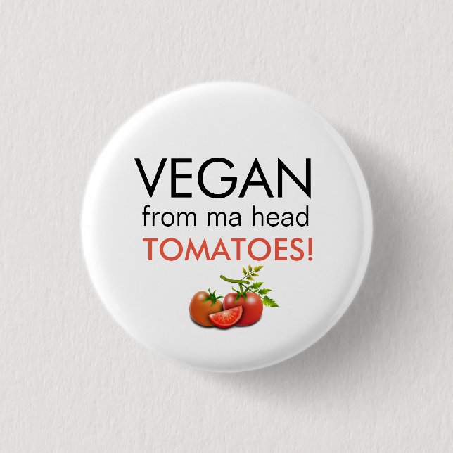 Rond 2,50 Cm badge amusant avec VEGAN DE MA TÊTE TOMATES mots (Devant)