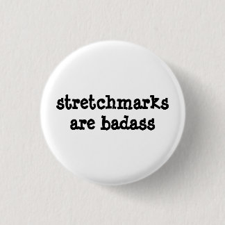 Rond 2,50 Cm Badge "Stretchmarks are Badass" !