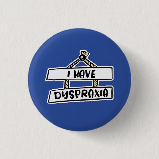 Rond 2,50 Cm J'Ai Un Badge Dyspraxia - Insigne Masqué Pour Hand
