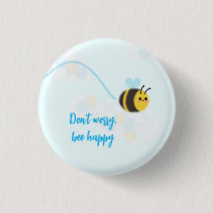 Rond 2,50 Cm Ne vous inquiétez pas badge d'abeille heureux