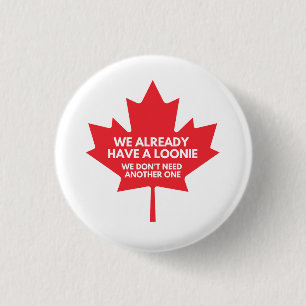 Rond 2,50 Cm Nous avons déjà un Loonie Round Button Badge