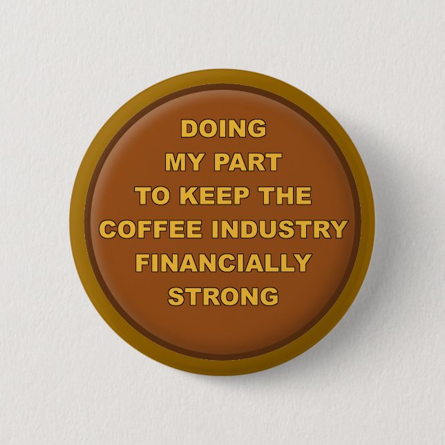 Rond 5 Cm Badge Bouton Drôle Supporteur de Café (Devant)