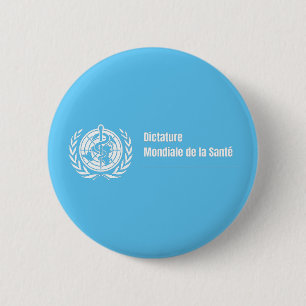 Rond 5 Cm Badge Dictature mondiale de la santé - OMS