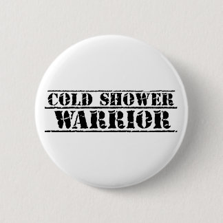 Rond 5 Cm Badge du guerrier de douche froide ! Soyez fier !