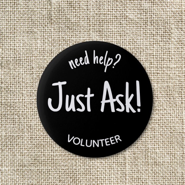 Rond 5 Cm Demander l'aide Badge volontaire (Black "need help just ask! volunteer pin button badge with white letters.)