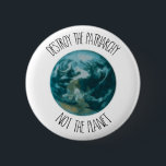Rond 5 Cm Détruisez le patriarcat pas le badge du bouton Pla<br><div class="desc">Ce bouton éco-féministe est idéal pour toute militante féministe passionnée par le changement climatique. Le badge de bouton montre la terre entourée de l'expression "détruire le patriarcat,  pas la planète".</div>