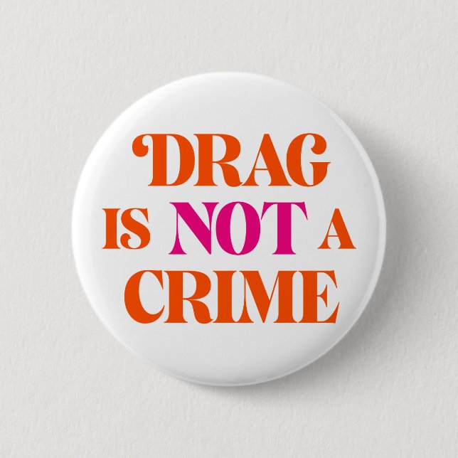 Rond 5 Cm Drag N'Est Pas Un Crime. Badge (Devant)