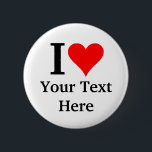 Rond 5 Cm I Love (Coeur) Bouton personnalisable Badge<br><div class="desc">Vous pouvez customiser ce badge en entrant votre propre texte. Montrez aux autres ce que vous aimez vraiment.</div>