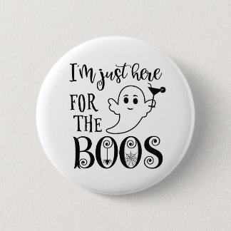 Rond 5 Cm Je suis juste ici pour le Badge d'Halloween Boos
