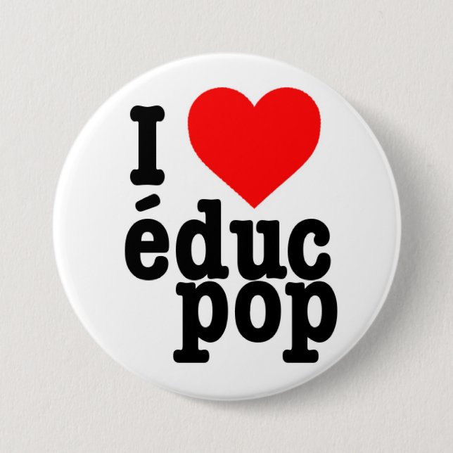 Rond 7,6 Cm Grand Badge I love educ pop (Devant)