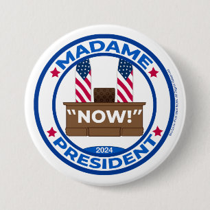 Rond 7,6 Cm Madame la Présidente MAINTENANT ! Badge
