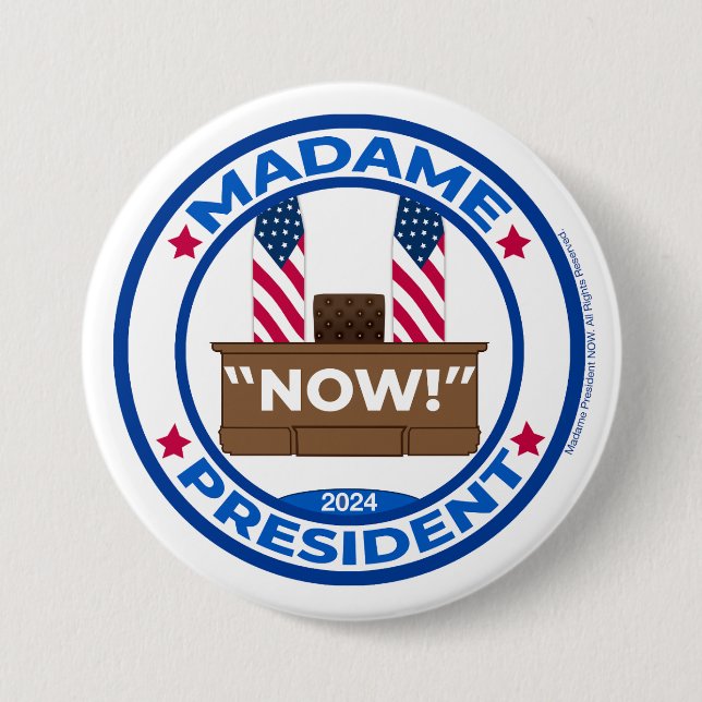 Rond 7,6 Cm Madame la Présidente MAINTENANT ! Badge (Devant)