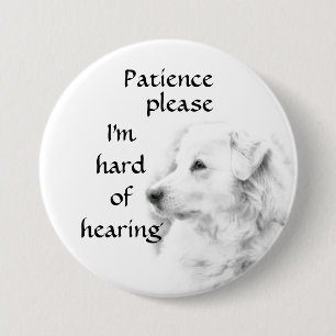 Rond 7,6 Cm Patience please: I'm hard of hearing badge