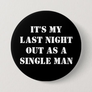 Rond 7,6 Cm Pièce pour être célibataire stag do pin badge