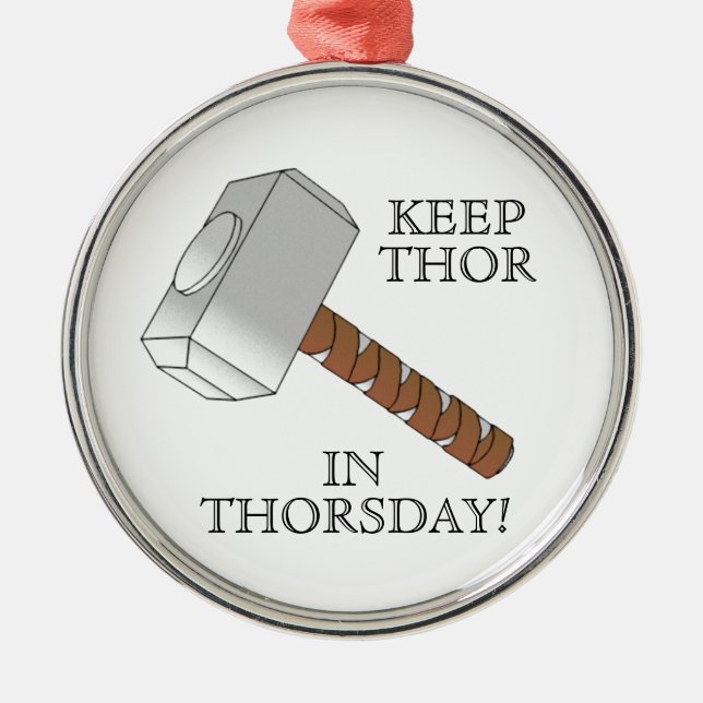 Rond Argenté Maintenez le Thor dans Thorsday ! Ornement (Devant)