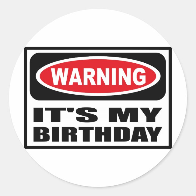 Rond Avertissement C'EST MON Sticker D'ANNIVERSAIRE (Devant)