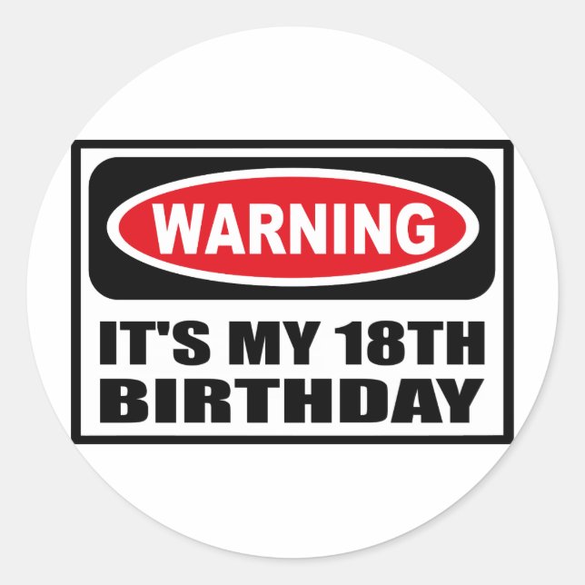 Rond Avertissement C'EST MON Sticker DE 18E ANNIVERSAIR (Devant)