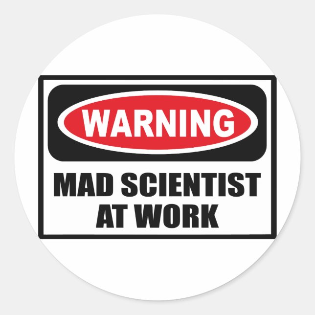 Rond Avertissement MAD SCIENTIFIQUE AU TRAVAIL Sticker (Devant)