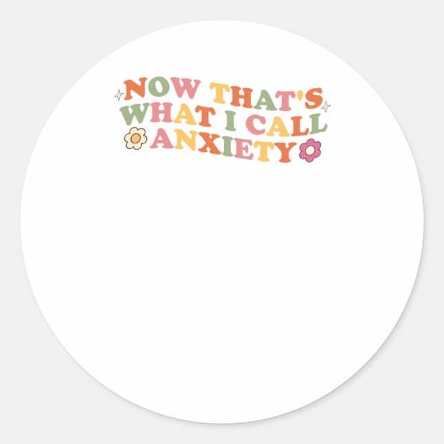 Rond C'est ce que j'appelle un Sticker Anxiety (Devant)