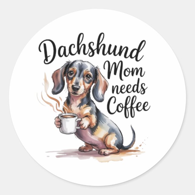 Rond Dachshund Mom Needs Coffee Funny Sticker Dachshund (Devant)