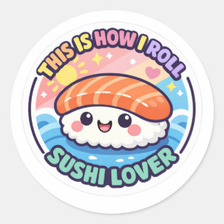 Rond  Funny Sushi Sticker - This Is How I Roll Kawaii D