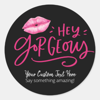 Rond Hey Gorgeous Sticker Modèle - Ajouter Votre Propre