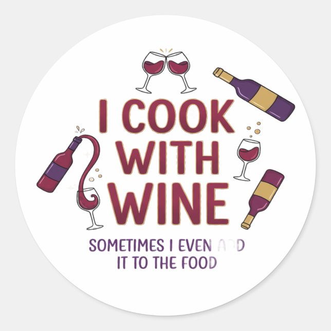 Rond I Cook With Wine Funny Sticker - Wine Lover Gift (Devant)