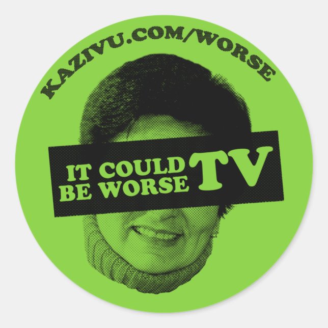 Rond Il Pourrait Être Pire Sticker TV - Customisé (Devant)