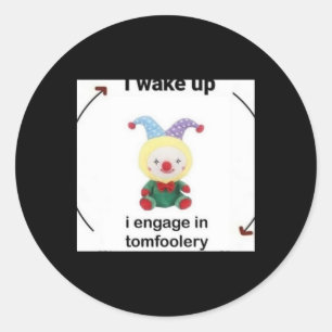 Rond Je Me Réveille Je M'Engage Dans Un Sticker Tomfool