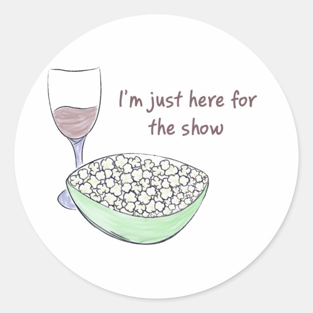 Rond Just Here For The Show - Round Sticker (Devant)