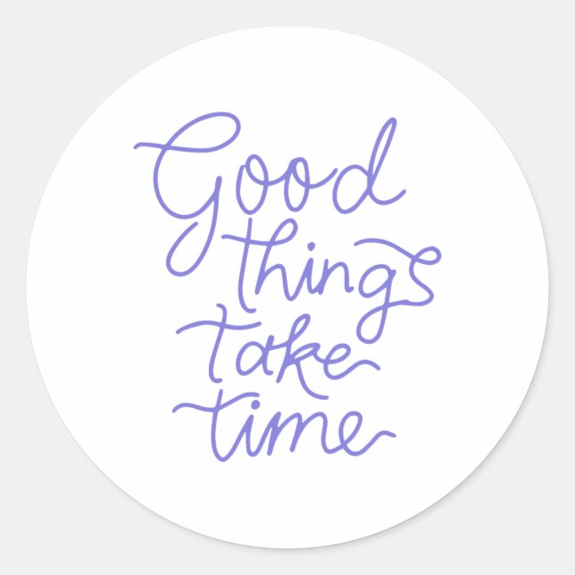 Rond Les bonnes choses prennent le temps Sticker (Devant)