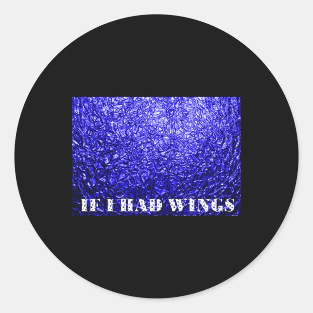 Rond Métal Bleu Si J'Avais Ailes Sticker Texte (Devant)